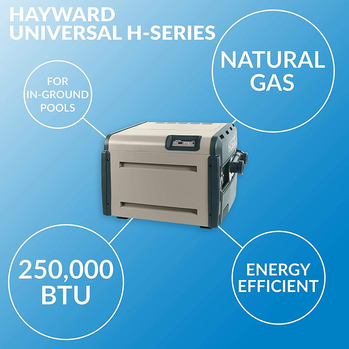 Hayward W3H250FDN Universal H-Series 250,000 BTU Natural Gas Pool and Spa Heater for In-Ground Pools and Spas